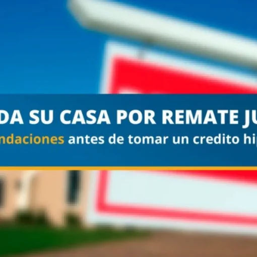 NO pierda su casa por remate judicial: 10 recomendaciones antes de tomar un crédito hipotecario